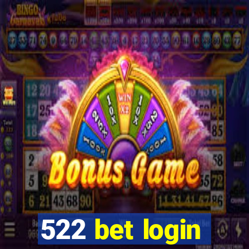 522 bet login